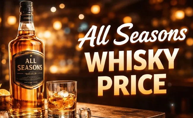 All Seasons Whisky Price in India 2026: Updated Price List, Variants & Complete Buying Guide