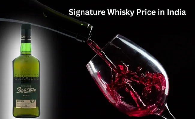 Signature Whisky 750ml Price in India 2026: Updated State-Wise Rates, Variants & Complete Buying Guide